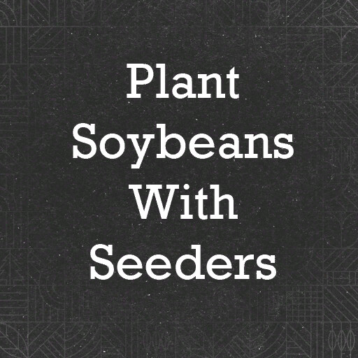 Plant Soybeans With Seeders
