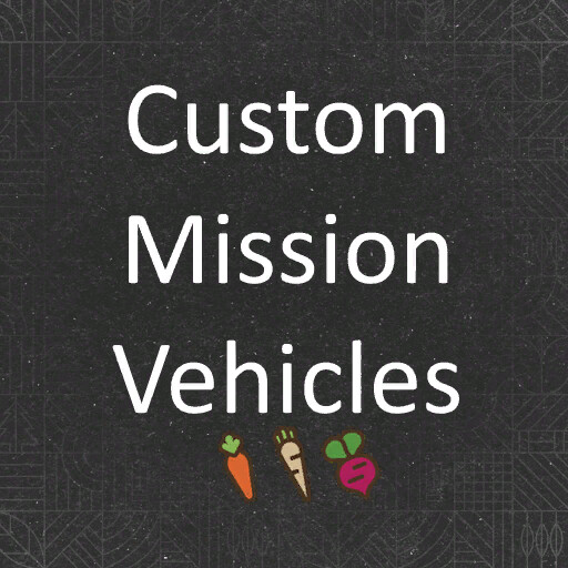 Custom Mission Vehicles
