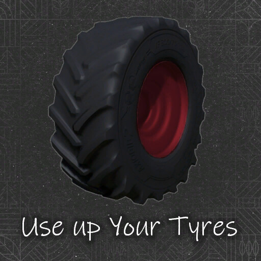 Use Up Your Tyres