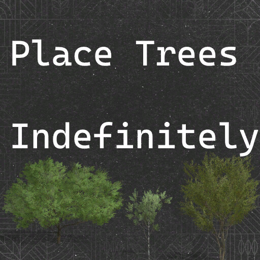 Place Decotrees Indefinitely