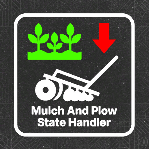 Mulch And Plow State Handler