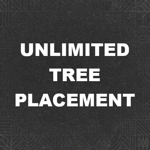 Unlimited Tree Placement